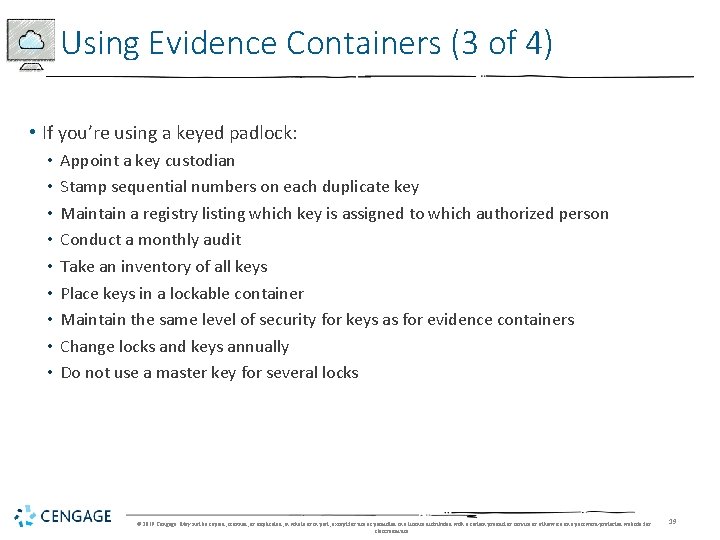 Using Evidence Containers (3 of 4) • If you’re using a keyed padlock: •