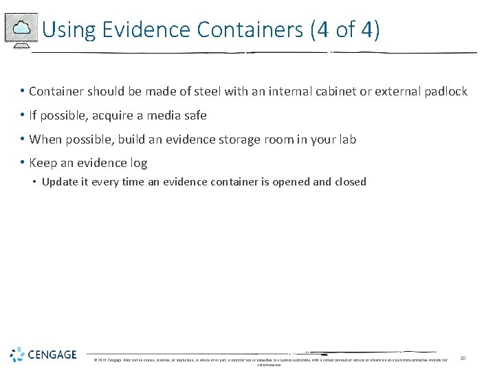 Using Evidence Containers (4 of 4) • Container should be made of steel with