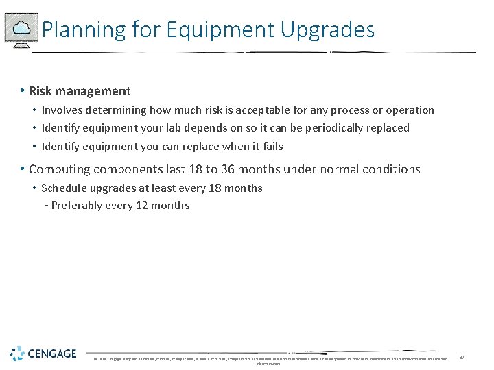 Planning for Equipment Upgrades • Risk management • Involves determining how much risk is