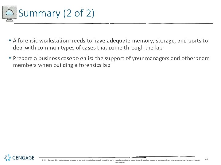 Summary (2 of 2) • A forensic workstation needs to have adequate memory, storage,