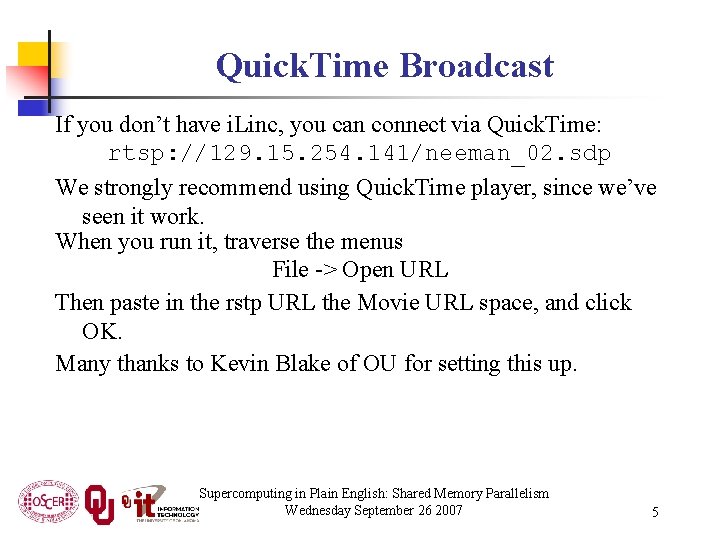 Quick. Time Broadcast If you don’t have i. Linc, you can connect via Quick.