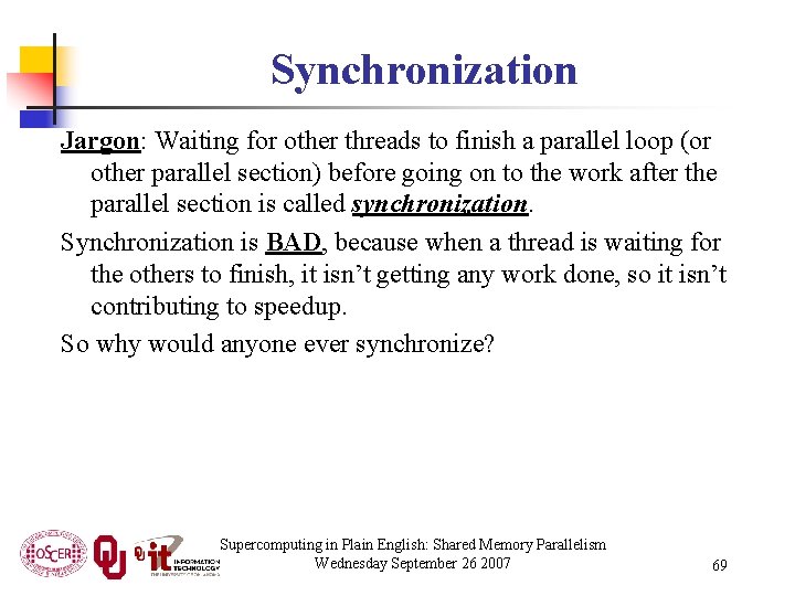 Synchronization Jargon: Waiting for other threads to finish a parallel loop (or other parallel