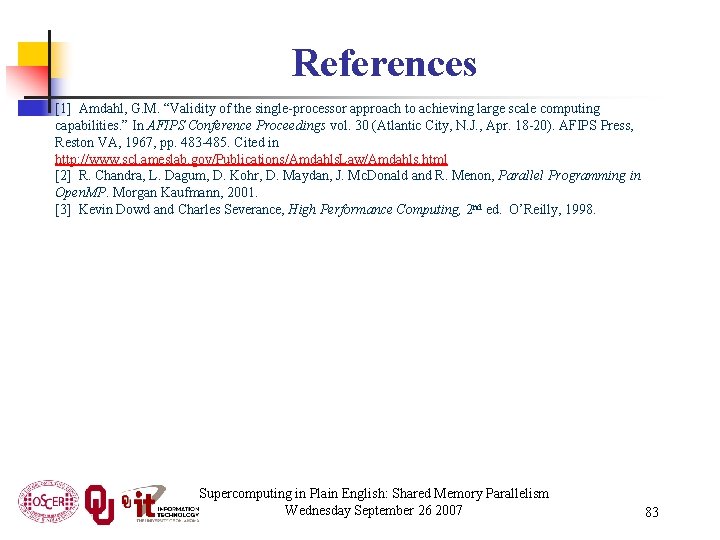 References [1] Amdahl, G. M. “Validity of the single-processor approach to achieving large scale