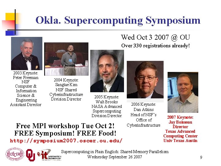 Okla. Supercomputing Symposium Wed Oct 3 2007 @ OU Over 330 registrations already! 2003