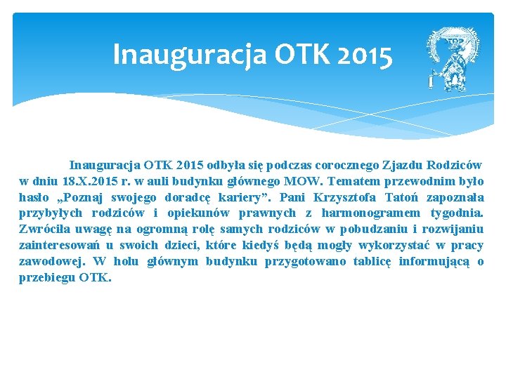 Inauguracja OTK 2015 odbyła się podczas corocznego Zjazdu Rodziców w dniu 18. X. 2015