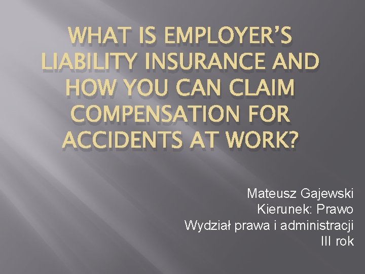 WHAT IS EMPLOYER’S LIABILITY INSURANCE AND HOW YOU CAN CLAIM COMPENSATION FOR ACCIDENTS AT