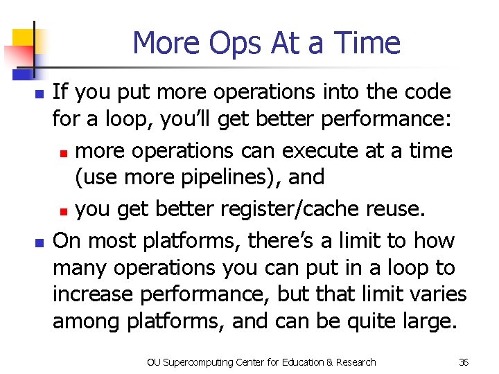 More Ops At a Time n n If you put more operations into the