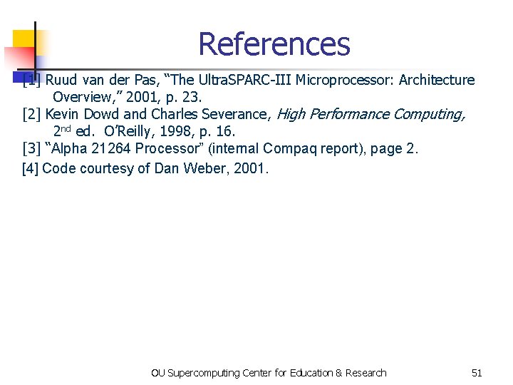 References [1] Ruud van der Pas, “The Ultra. SPARC-III Microprocessor: Architecture Overview, ” 2001,