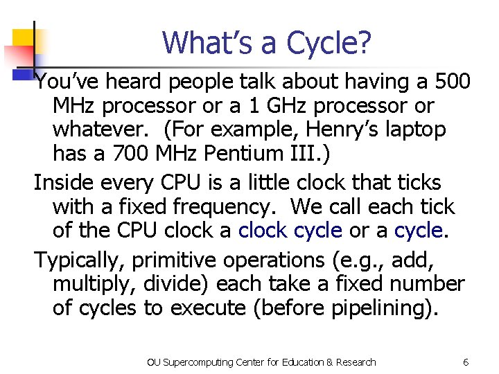 What’s a Cycle? You’ve heard people talk about having a 500 MHz processor or