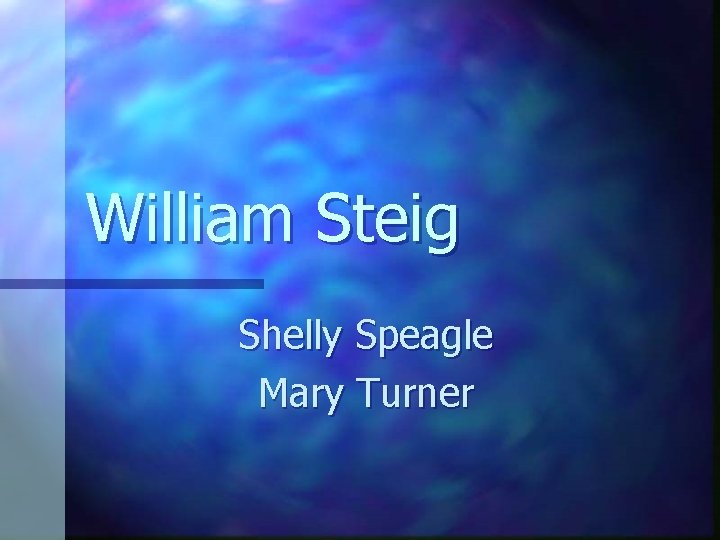 William Steig Shelly Speagle Mary Turner 