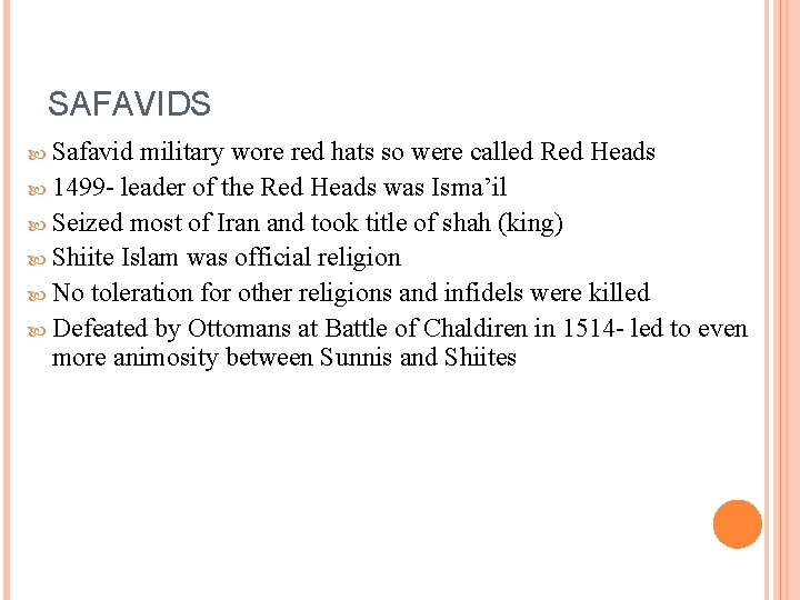 SAFAVIDS Safavid military wore red hats so were called Red Heads 1499 - leader