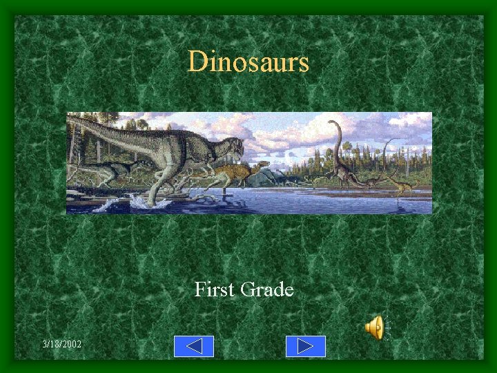 Dinosaurs First Grade 3/18/2002 
