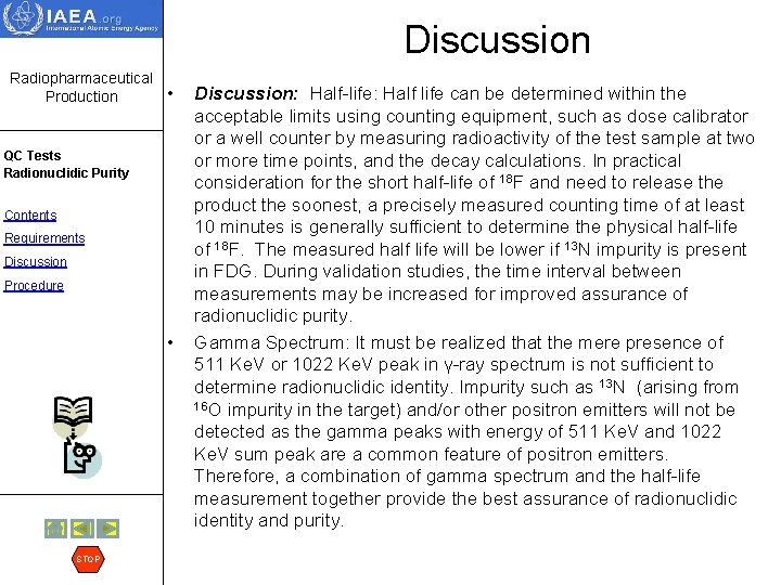 Discussion Radiopharmaceutical Production • QC Tests Radionuclidic Purity Contents Requirements Discussion Procedure • STOP