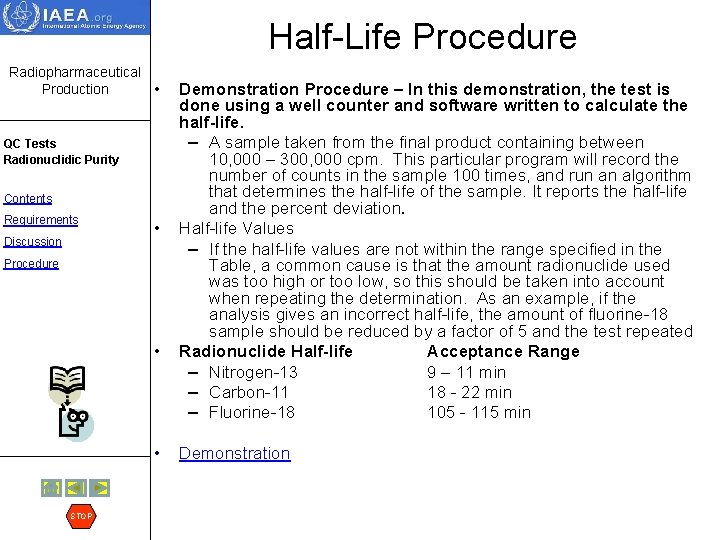 Half-Life Procedure Radiopharmaceutical Production • QC Tests Radionuclidic Purity Contents Requirements Discussion • Procedure