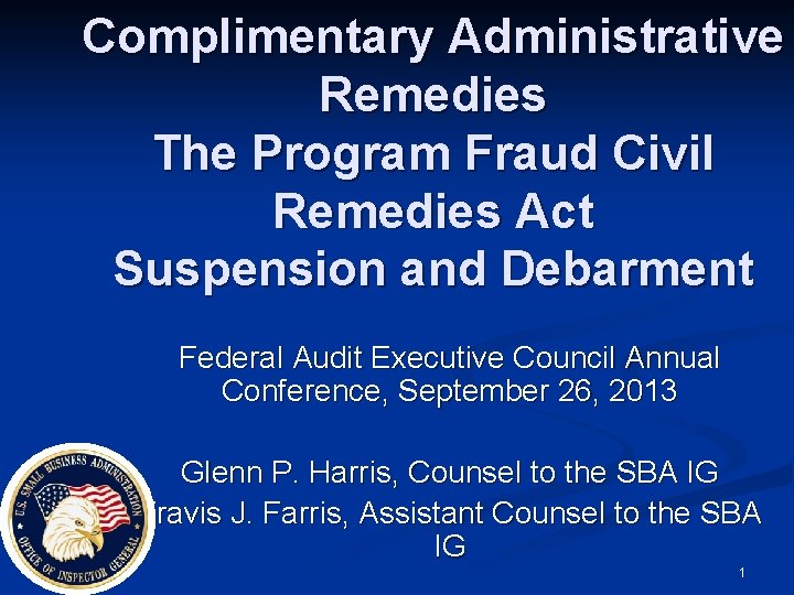 Complimentary Administrative Remedies The Program Fraud Civil Remedies Act Suspension and Debarment Federal Audit