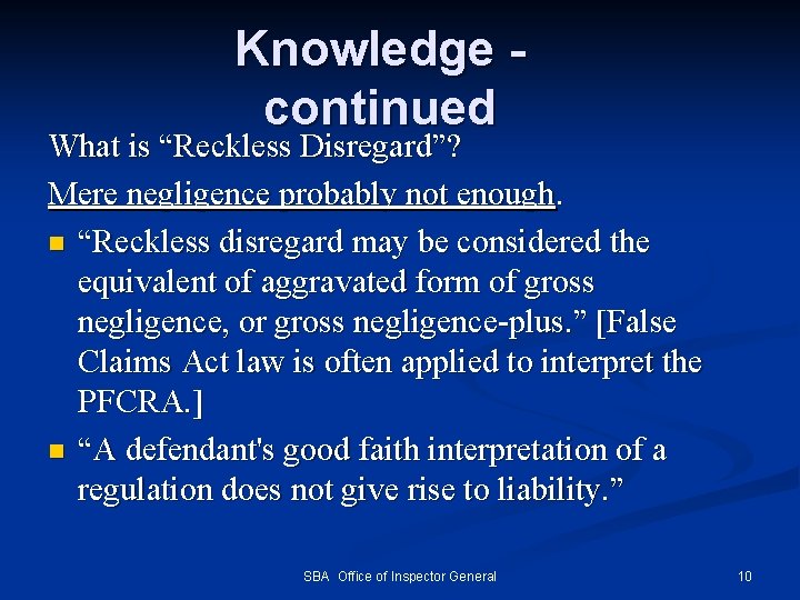 Knowledge continued What is “Reckless Disregard”? Mere negligence probably not enough. n “Reckless disregard