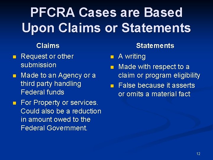 PFCRA Cases are Based Upon Claims or Statements n n n Claims Request or