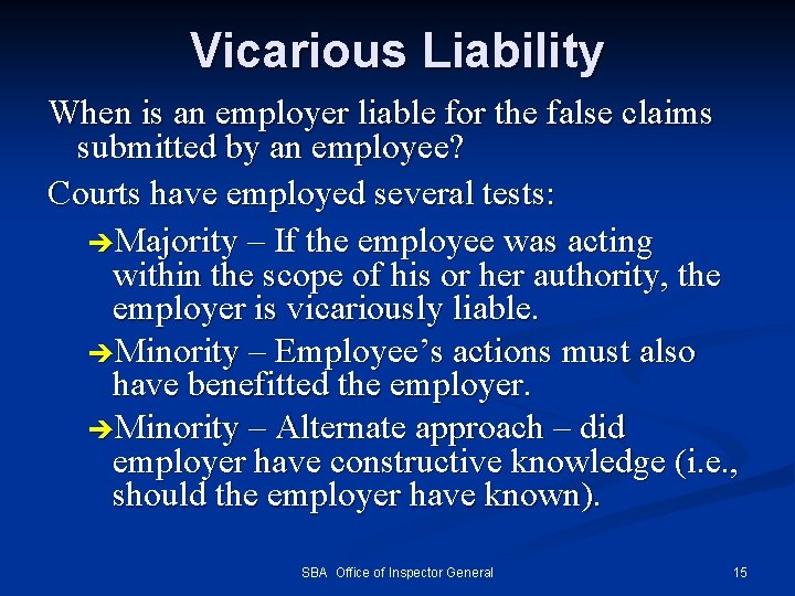 Vicarious Liability When is an employer liable for the false claims submitted by an