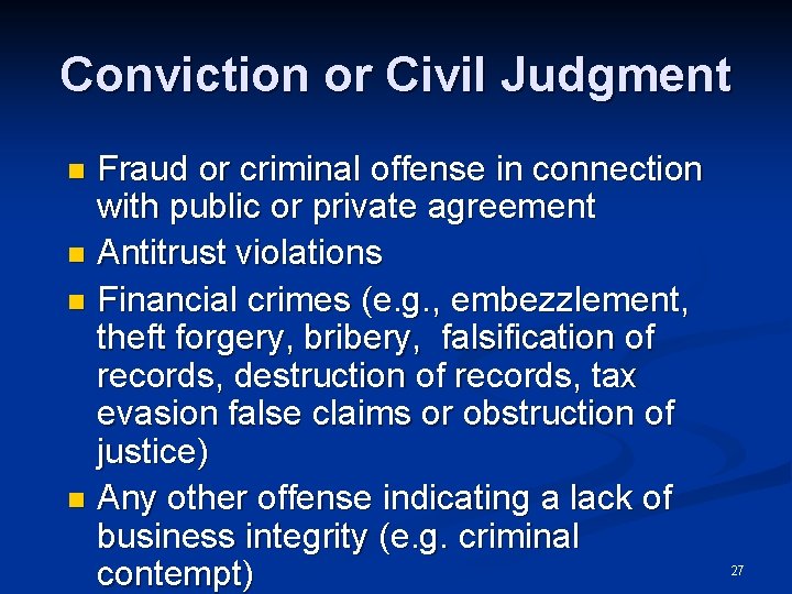 Conviction or Civil Judgment Fraud or criminal offense in connection with public or private