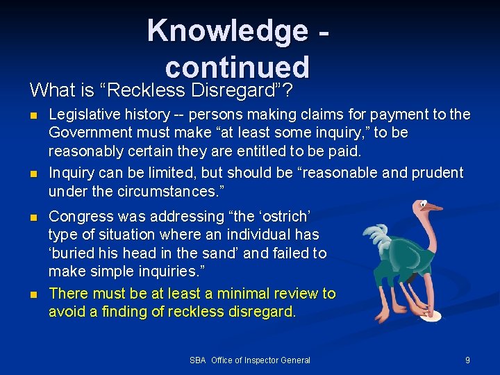 Knowledge continued What is “Reckless Disregard”? n n Legislative history -- persons making claims