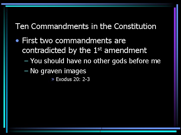 Ten Commandments in the Constitution • First two commandments are contradicted by the 1 Ten Commandments in the Constitution • First two commandments are contradicted by the 1