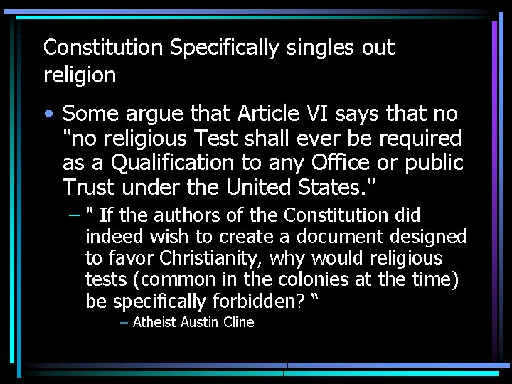 Constitution Specifically singles out religion • Some argue that Article VI says that no Constitution Specifically singles out religion • Some argue that Article VI says that no