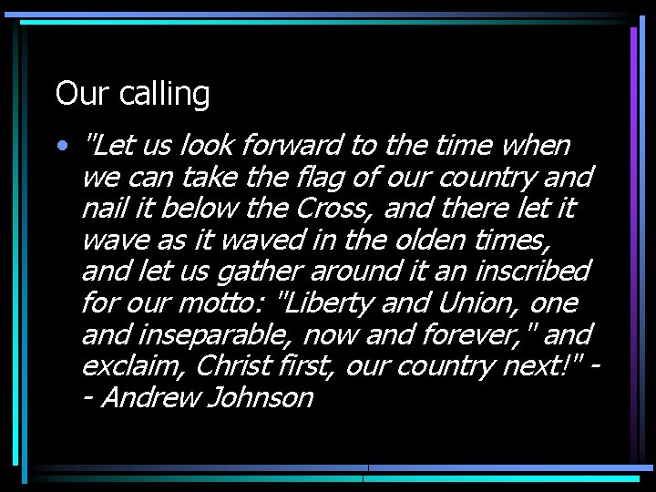 Our calling • "Let us look forward to the time when we can take Our calling • "Let us look forward to the time when we can take