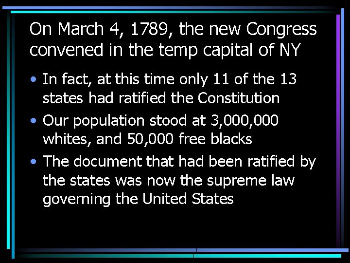 On March 4, 1789, the new Congress convened in the temp capital of NY On March 4, 1789, the new Congress convened in the temp capital of NY