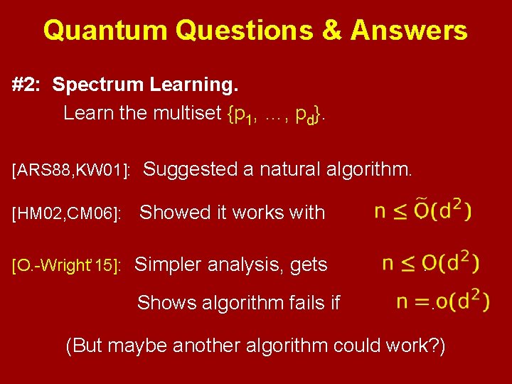 Quantum Questions & Answers #2: Spectrum Learning. Learn the multiset {p 1, …, pd}.