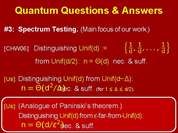 Quantum Questions & Answers #3: Spectrum Testing. (Main focus of our work. ) [CHW