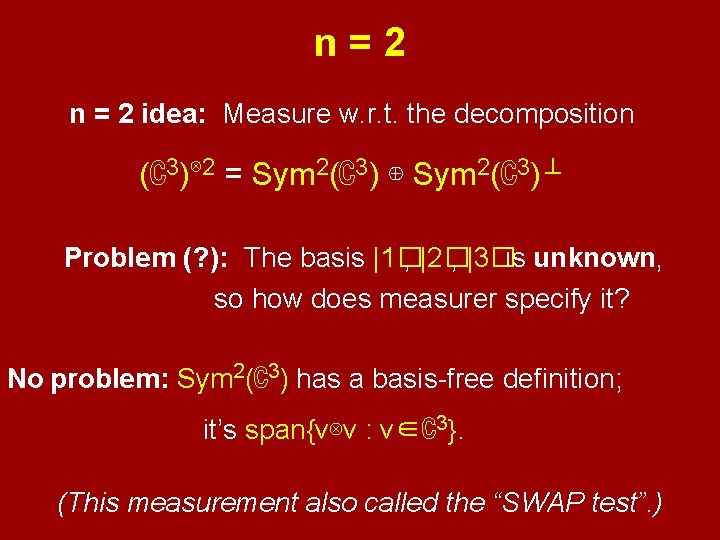 n=2 n = 2 idea: Measure w. r. t. the decomposition (ℂ3)⊗ 2 =