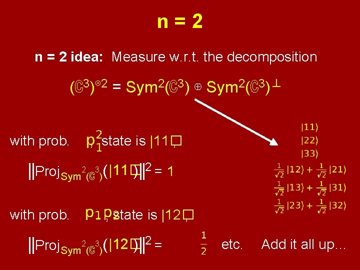 n=2 n = 2 idea: Measure w. r. t. the decomposition (ℂ3)⊗ 2 =