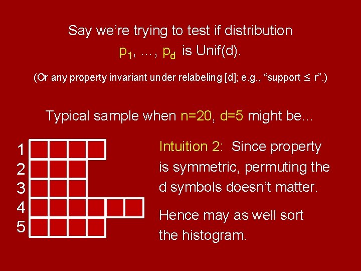 Say we’re trying to test if distribution p 1, …, pd is Unif(d). (Or