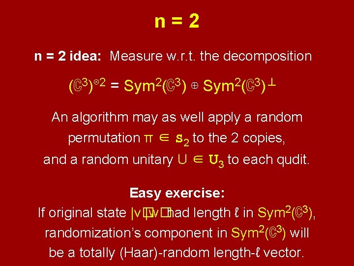 n=2 n = 2 idea: Measure w. r. t. the decomposition (ℂ3)⊗ 2 =