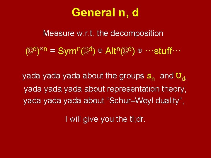 General n, d Measure w. r. t. the decomposition (ℂd)⊗n = Symn(ℂd) ⊕ Altn(ℂd)
