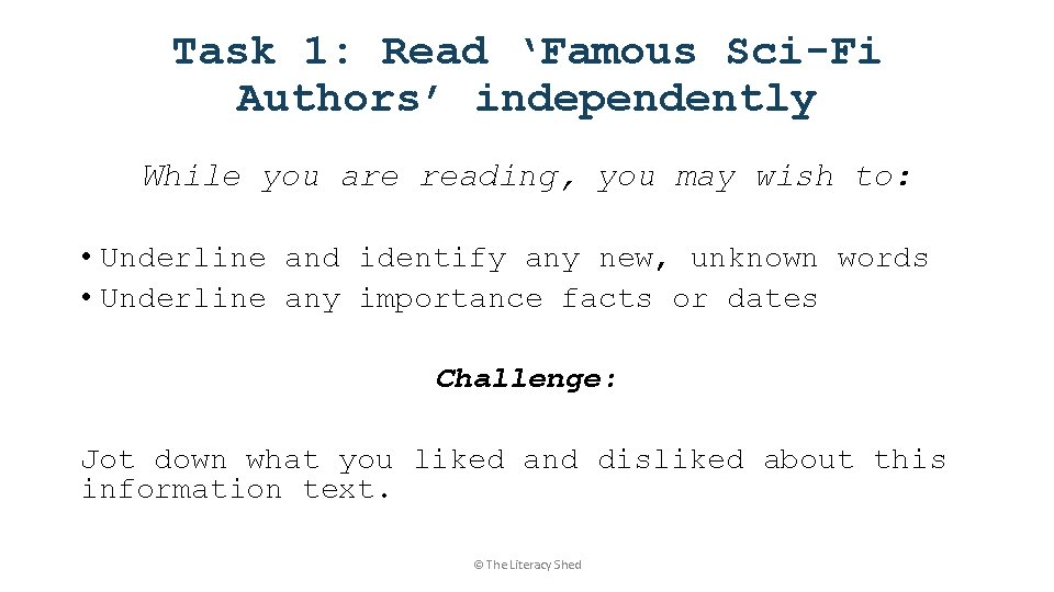 Task 1: Read ‘Famous Sci-Fi Authors’ independently While you are reading, you may wish