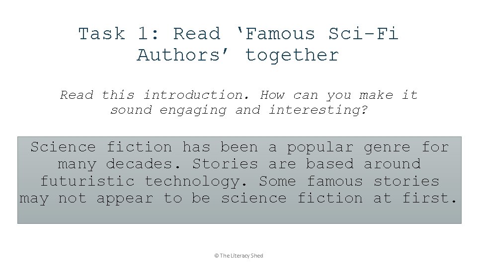 Task 1: Read ‘Famous Sci-Fi Authors’ together Read this introduction. How can you make