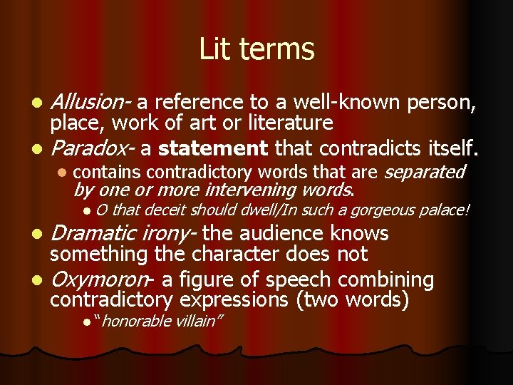 Lit terms l Allusion- a reference to a well-known person, place, work of art