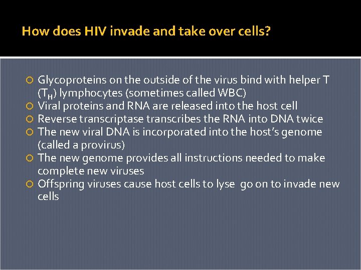 How does HIV invade and take over cells? Glycoproteins on the outside of the