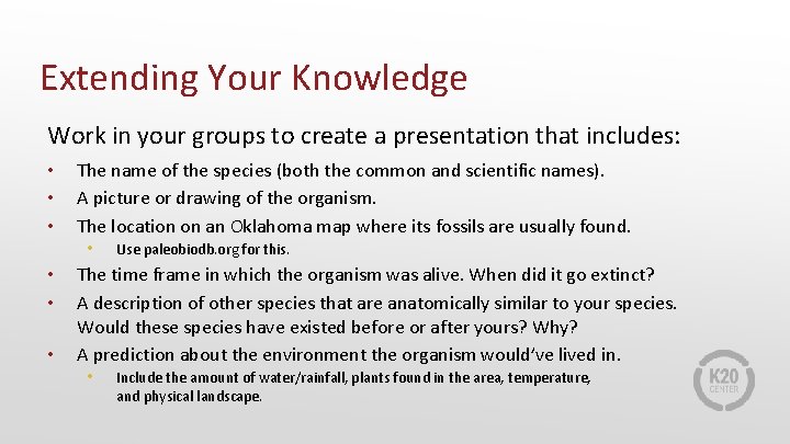 Extending Your Knowledge Work in your groups to create a presentation that includes: •