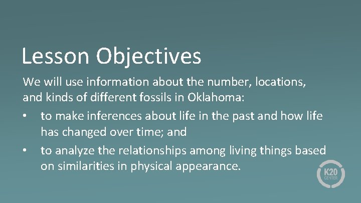 Lesson Objectives We will use information about the number, locations, and kinds of different
