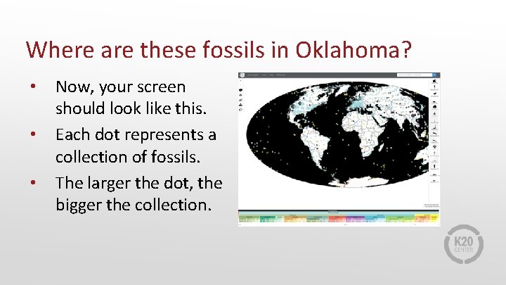 Where are these fossils in Oklahoma? • • • Now, your screen should look