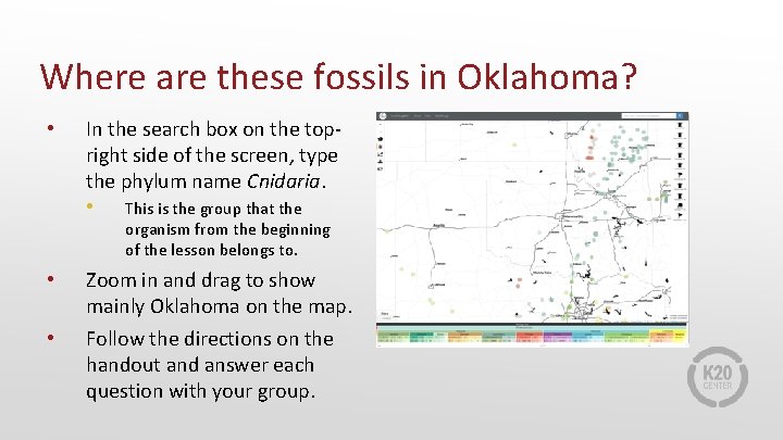 Where are these fossils in Oklahoma? • In the search box on the topright