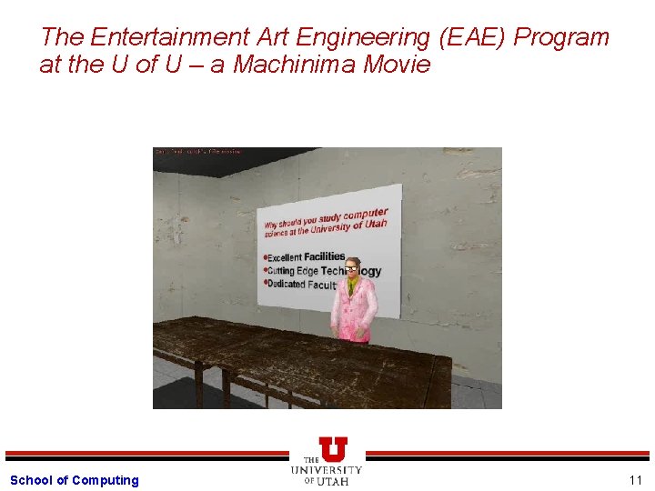 The Entertainment Art Engineering (EAE) Program at the U of U – a Machinima