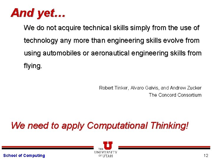 And yet… We do not acquire technical skills simply from the use of technology