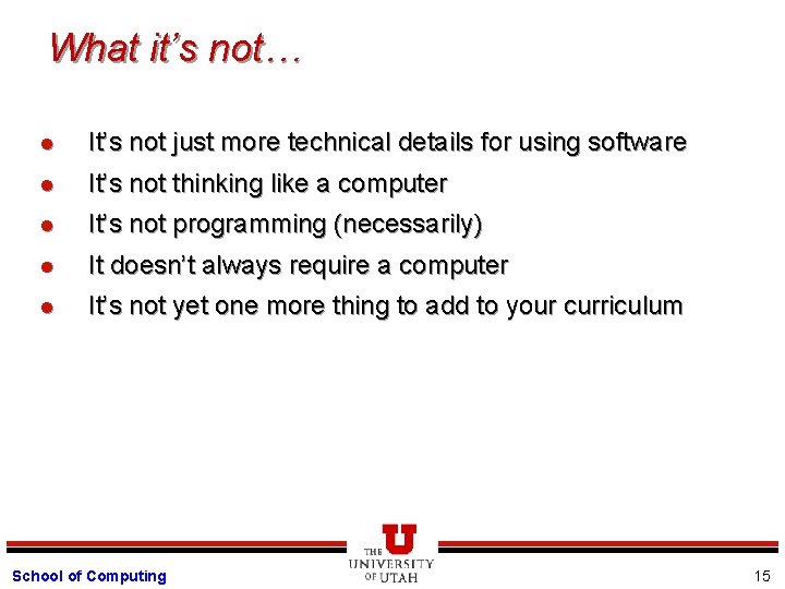 What it’s not… l It’s not just more technical details for using software l