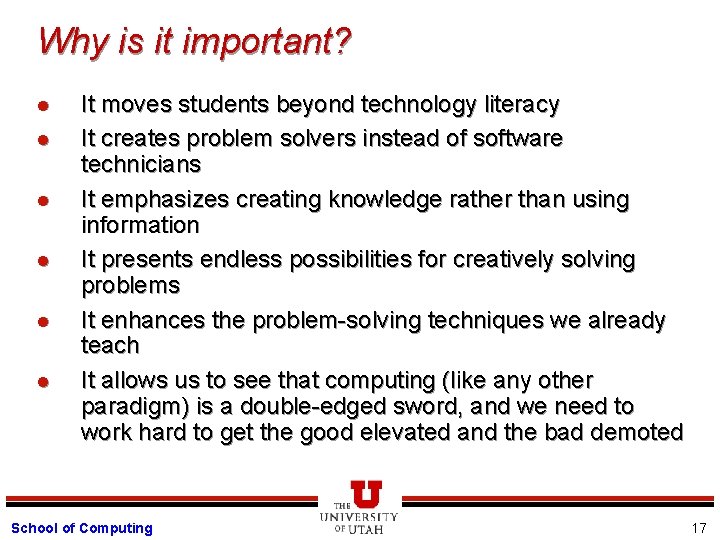 Why is it important? l l l It moves students beyond technology literacy It