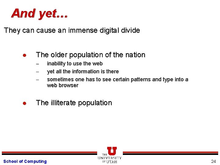And yet… They can cause an immense digital divide l The older population of