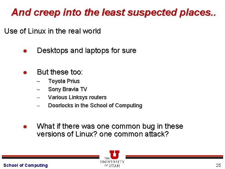 And creep into the least suspected places. . Use of Linux in the real