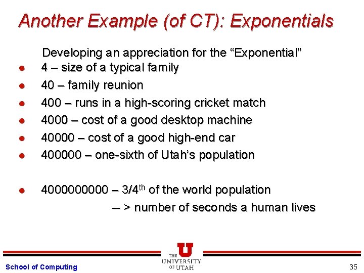 Another Example (of CT): Exponentials l l l l Developing an appreciation for the